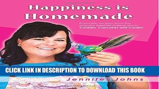 [PDF] Happiness is Homemade: Favourite recipes from the popular Internet baking show: Cookies,