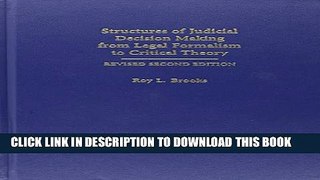 [PDF] Structures of Judicial Decison Making from Legal Formalism to Critical Theory Full Online