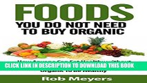 [PDF] Foods You Do Not Need to Buy Organic !: How Anyone Can Eat Healthy without Going Broke