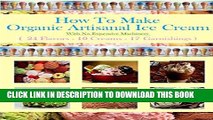[PDF] How To Make Organic Artisanal Ice Cream.: With No Expensive Machinery. Full Online