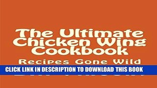 [PDF] The Ultimate Chicken Wing Cookbook Full Online