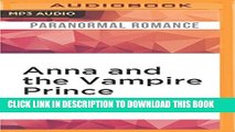 [PDF] Anna and the Vampire Prince: An Anna Strong, Vampire Novella Popular Online