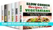 [PDF] Vegetarian Cooking Box Set (6 in 1): Over 150 Slow Cooker, Spiralizer, Raw Food Vegetarian