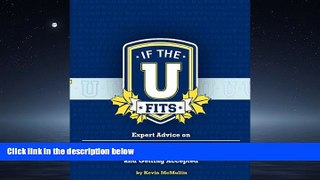 READ book  If the U Fits: Expert Advice on Finding the Right College and Getting Accepted