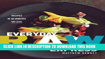 [PDF] Everyday Raw Express: Recipes in 30 Minutes or Less Popular Colection