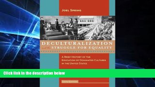 Big Deals  Deculturalization and the Struggle for Equality: A Brief History of the Education of
