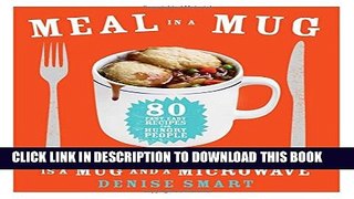 [PDF] Meal in a Mug: 80 Fast, Easy Recipes for Hungry People_All You Need Is a Mug and a Microwave