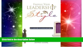 Big Deals  Finding Your Leadership Style: A Guide for Educators  Best Seller Books Best Seller
