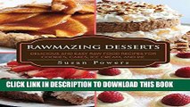 [PDF] Rawmazing Desserts: Delicious and Easy Raw Food Recipes for Cookies, Cakes, Ice Cream, and