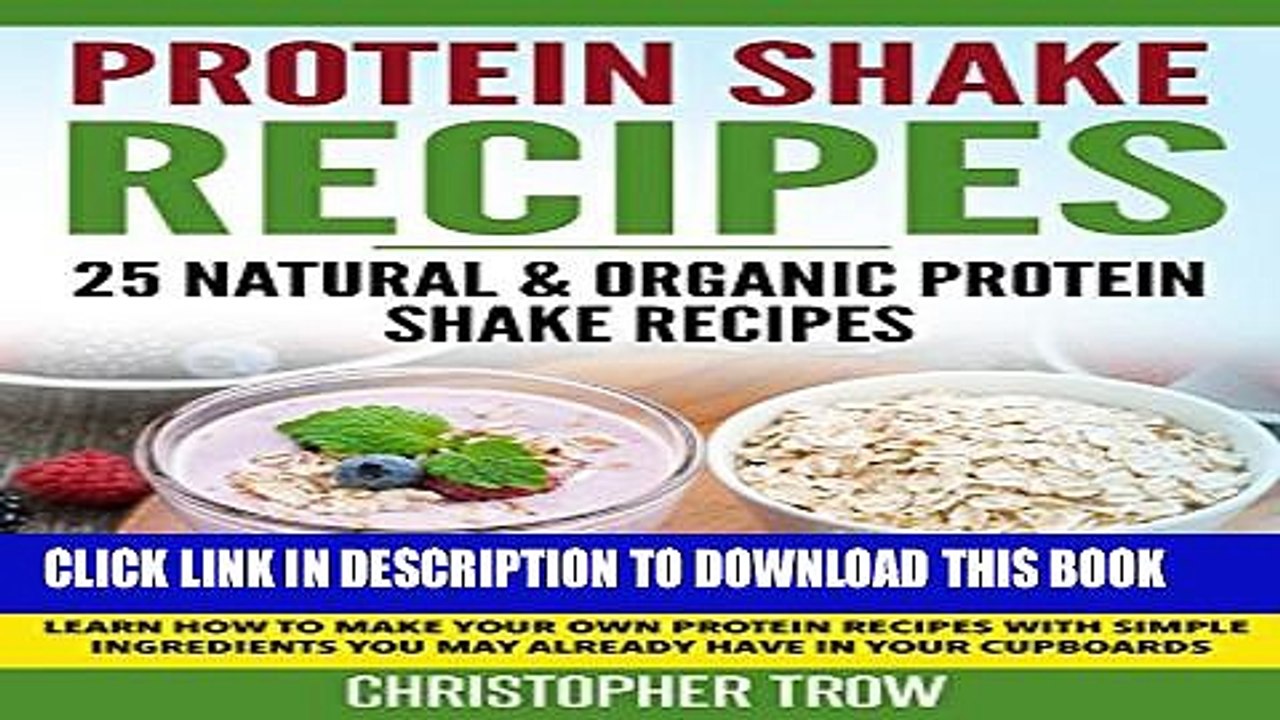 [PDF] Protein Shake Recipes: 25 Natural   Organic Protein Shake Recipes: Learn how to make your