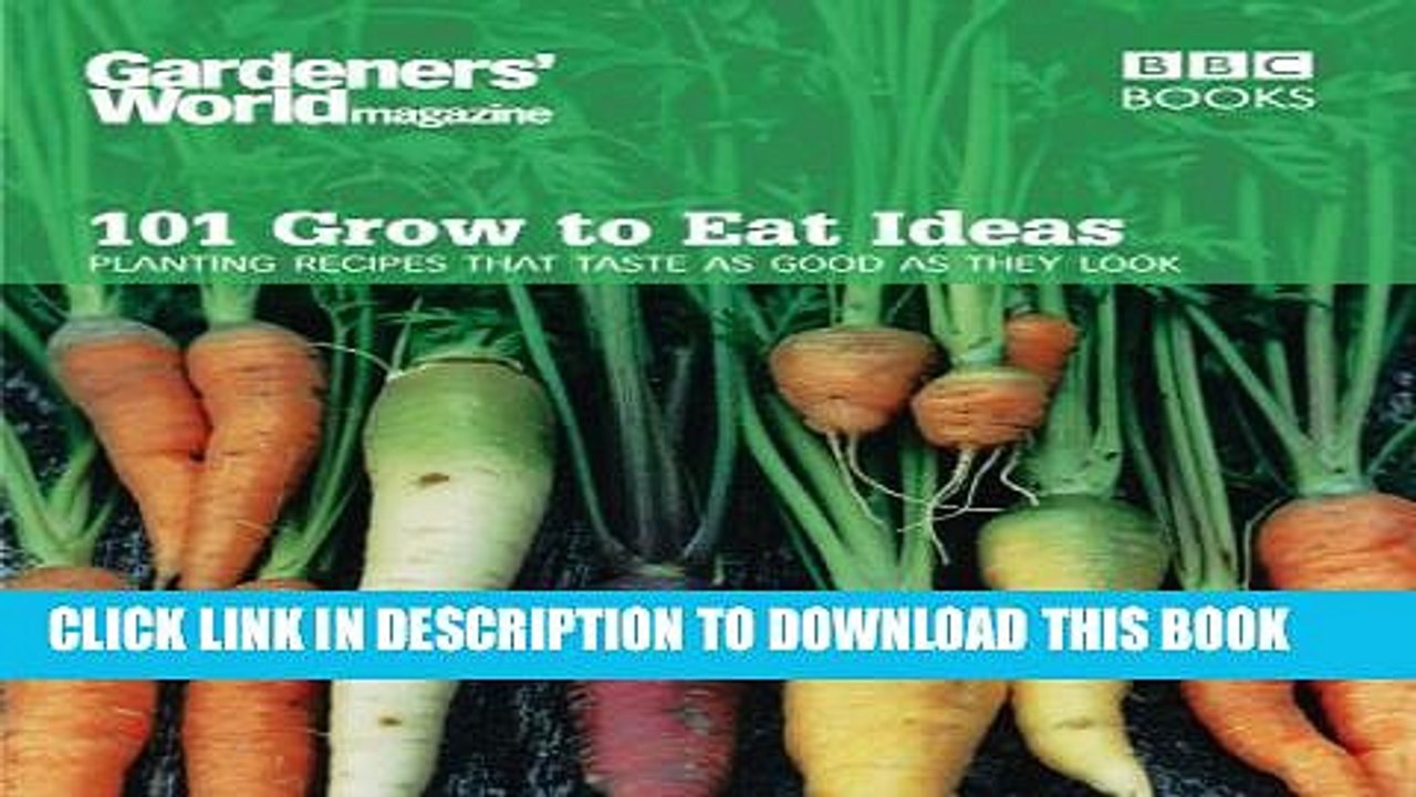 [PDF] Gardeners  World 101 - Grow to Eat Ideas: Planting recipes that taste as good as they look