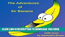 [PDF] The Adventures of Sir Banana: The life of an organic banana and healthy eating habits