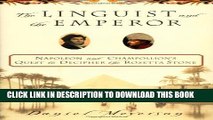 [PDF] The Linguist and the Emperor: Napoleon and Champollion s Quest to Decipher the Rosetta Stone