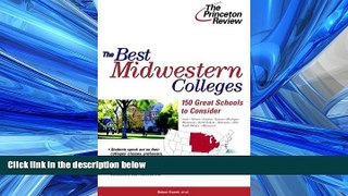 READ book  The Best Midwestern Colleges: 150 Great Schools to Consider (College Admissions