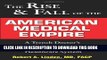 [PDF] Rise and Fall of the American Medical Empire: A Trench Doctor s View of the Past, Present,