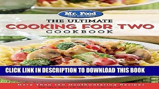 [PDF] Mr. Food Test Kitchen: The Ultimate Cooking For Two Cookbook: More Than 130 Mouthwatering