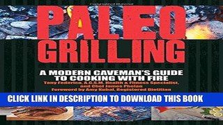 [PDF] Paleo Grilling: A Modern Caveman s Guide to Cooking with Fire Full Colection