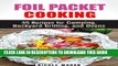 [PDF] Foil Packet Cooking: 35 Easy and Tasty Recipes for Camping, Backyard Grilling, and Ovens