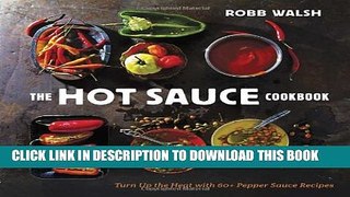 [PDF] The Hot Sauce Cookbook: Turn Up the Heat with 60+ Pepper Sauce Recipes Full Colection