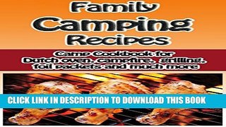 [PDF] Family Camping Recipes: Camp Cookbook for Dutch Oven, Campfire, Grilling, Foil packets and