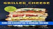 [PDF] Grilled Cheese Kitchen: Bread + Cheese + Everything in Between Full Colection