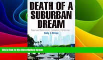 Big Deals  Death of a Suburban Dream: Race and Schools in Compton, California (Politics and