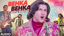 BEHKA BEHKA Full Audio Song | Aditya Narayan | Latest Hindi Song 2016