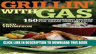 [PDF] Grillin  with Gas: 150 Mouthwatering Recipes for Great Grilled Food Popular Colection