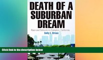 Big Deals  Death of a Suburban Dream: Race and Schools in Compton, California (Politics and
