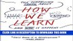 [PDF] How We Learn: The Surprising Truth About When, Where, and Why It Happens Full Colection
