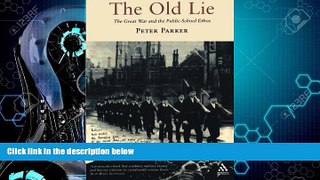 Big Deals  The Old Lie: The Great War and the Public-School Ethos  Best Seller Books Best Seller