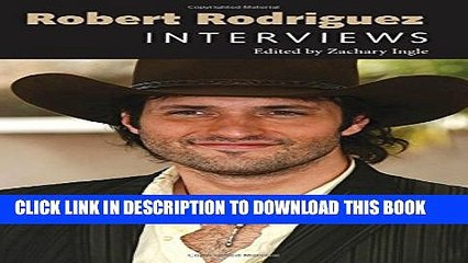 [PDF] Robert Rodriguez: Interviews (Conversations with Filmmakers Series) Full Online