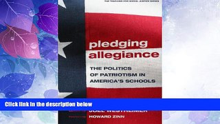 Big Deals  Pledging Allegiance: The Politics of Patriotism in America s Schools  Free Full Read