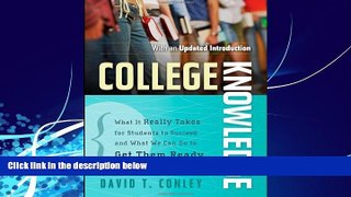 Big Deals  College Knowledge: What It Really Takes for Students to Succeed and What We Can Do to