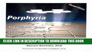 [PDF] Porphyria: The Ultimate Cause of Common, Chronic, and Environmental Illnesses - With