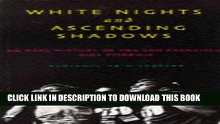 New Book White Nights and Ascending Shadows: A History of the San Francisco AIDS Epidemic (AIDS