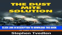 [PDF] The Dust Mite Solution: How To Get Rid of Dust Mites and Relieve Your Allergies Without