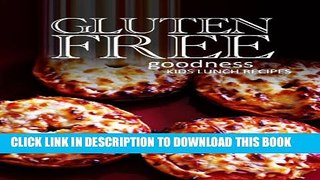 Collection Book Gluten-Free Goodness - Kids Lunch Recipes