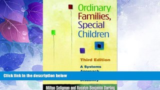 Big Deals  Ordinary Families, Special Children, Third Edition: A Systems Approach to Childhood