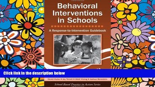 Big Deals  Behavioral Interventions in Schools: A Response-to-Intervention Guidebook (School-Based