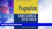Big Deals  Pragmatism and Educational Research (Philosophy, Theory, and Educational Research