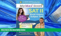 FREE PDF  My Max Score SAT World History Subject Test: Maximize Your Score in Less Time  DOWNLOAD