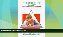 Big Deals  The Child in the Family (The Clio Montessori Series, Vol. 8)  Free Full Read Best Seller