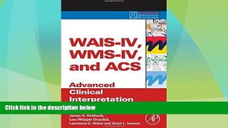 Big Deals  WAIS-IV, WMS-IV, and ACS: Advanced Clinical Interpretation (Practical Resources for the