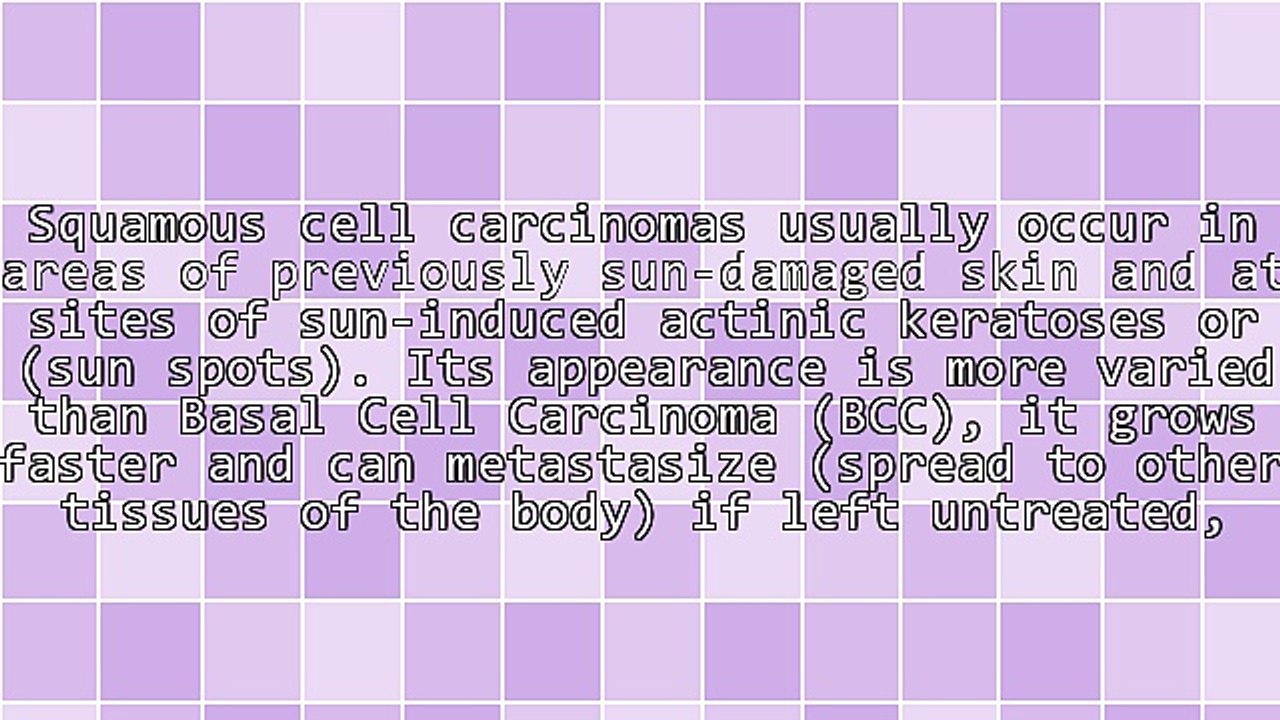 Skin Cancer - Squamous Cell Carcinoma (SCC) and Solar Keratoses