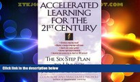 Big Deals  Accelerated Learning for the 21st Century: The Six-Step Plan to Unlock Your