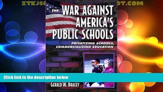 Big Deals  The War Against America s Public Schools: Privatizing Schools, Commercializing
