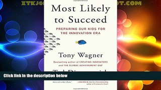 Big Deals  Most Likely to Succeed: Preparing Our Kids for the Innovation Era  Free Full Read Most