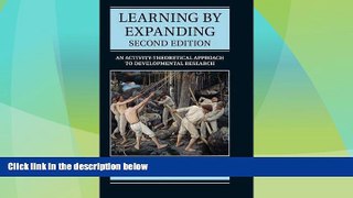 Big Deals  Learning by Expanding: An Activity-Theoretical Approach to Developmental Research  Free