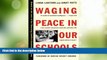 Big Deals  Waging Peace in Our Schools  Free Full Read Most Wanted